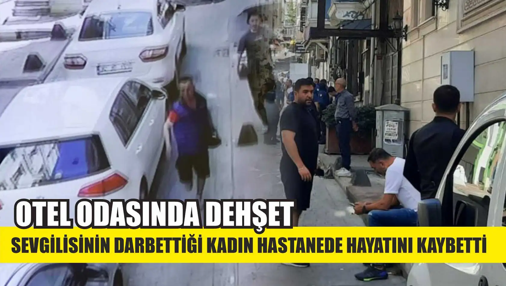 Otel odasında dehşet: Sevgilisinin darbettiği kadın hastanede hayatını kaybetti