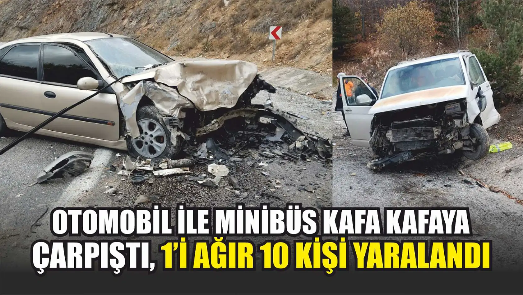 Otomobil ile minibüs kafa kafaya çarpıştı, 1'i ağır 10 kişi yaralandı