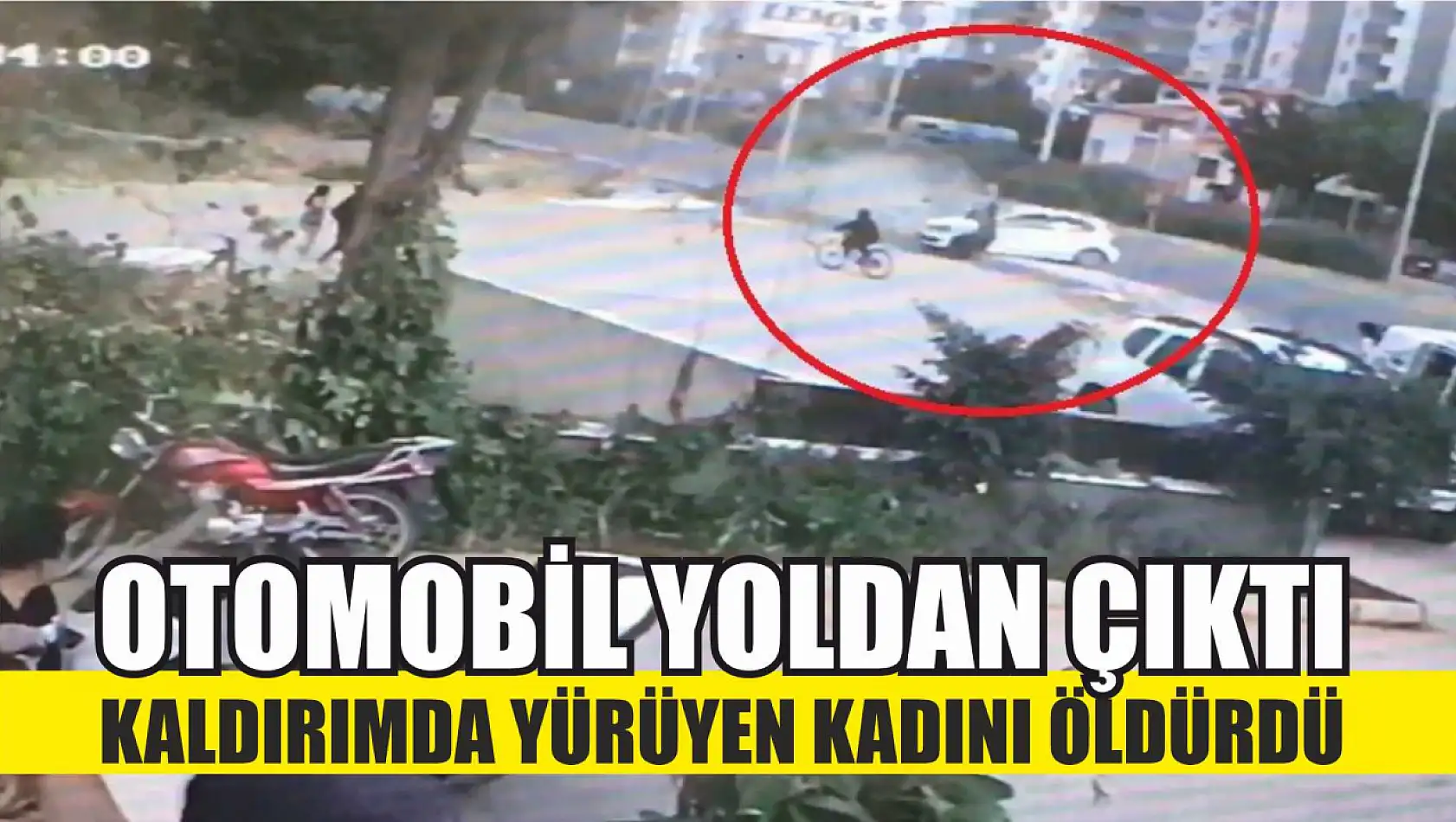 Otomobil yoldan çıktı kaldırımda yürüyen kadını öldürdü