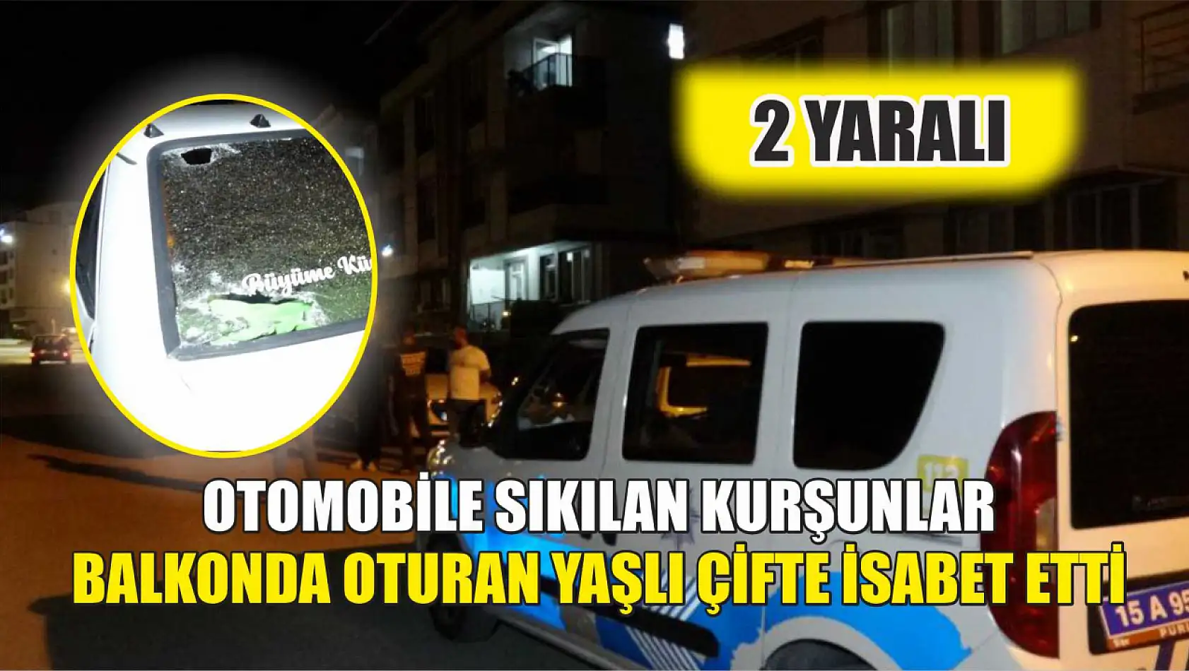 Otomobile sıkılan kurşunlar balkonda oturan yaşlı çifte isabet etti: 2 yaralı