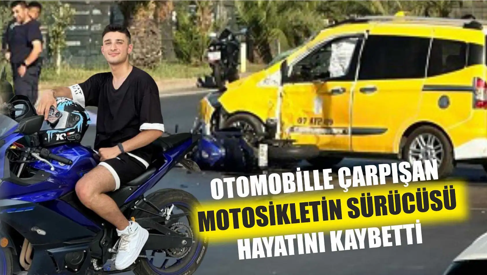 Otomobille çarpışan motosikletin sürücüsü hayatını kaybetti