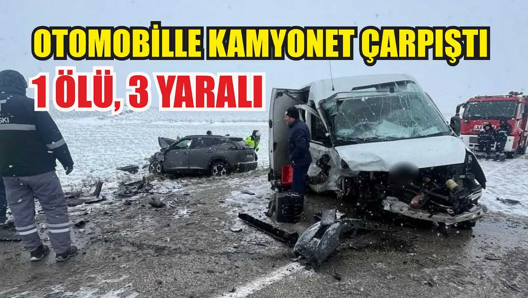 Otomobille kamyonet çarpıştı: 1 ölü, 3 yaralı