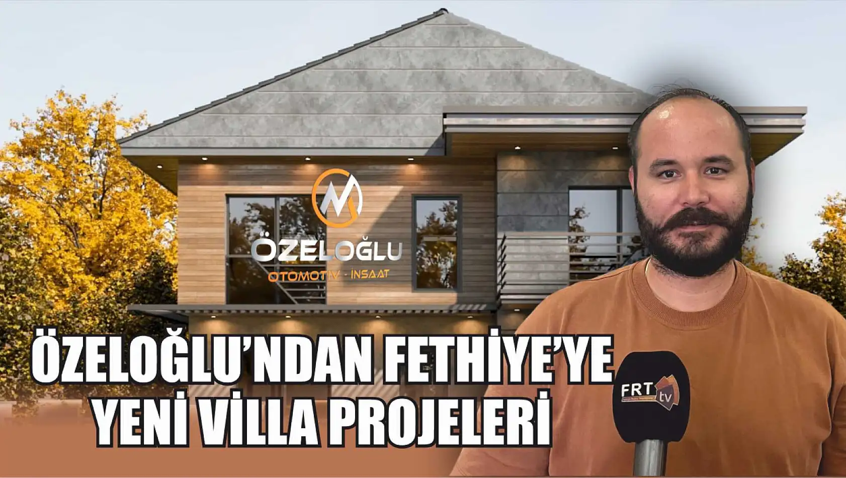 Özeloğlu'ndan Fethiye'ye Yeni Villa Projeleri