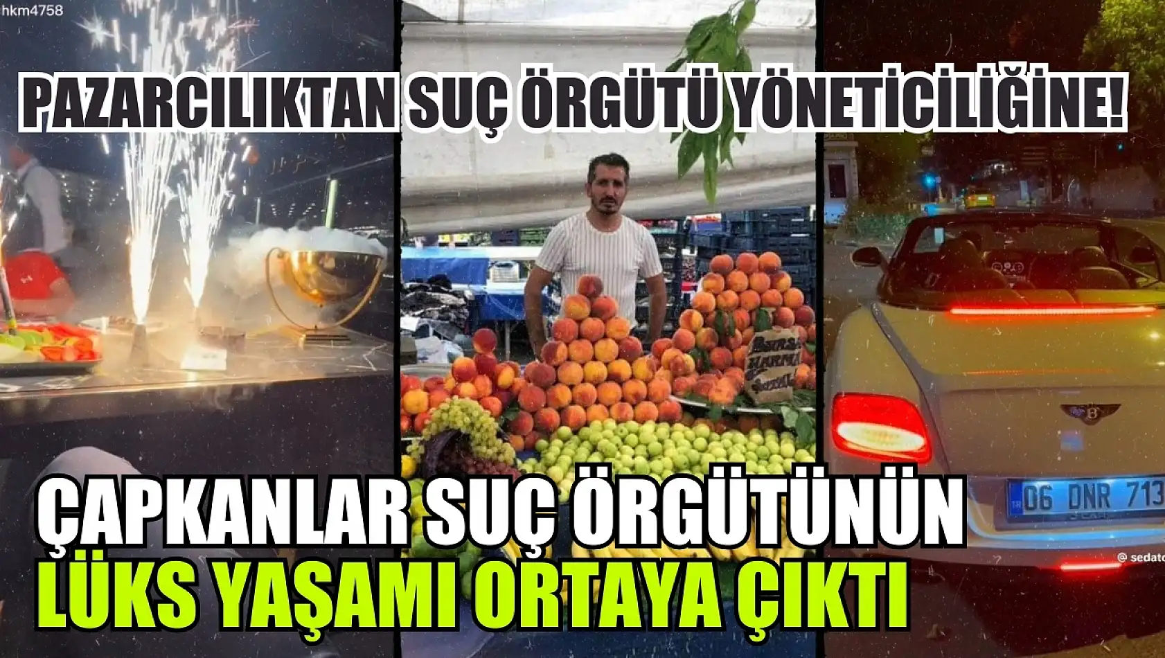 Pazarcılıktan suç örgütü yöneticiliğine! Çapkanlar suç örgütünün lüks yaşamı ortaya çıktı