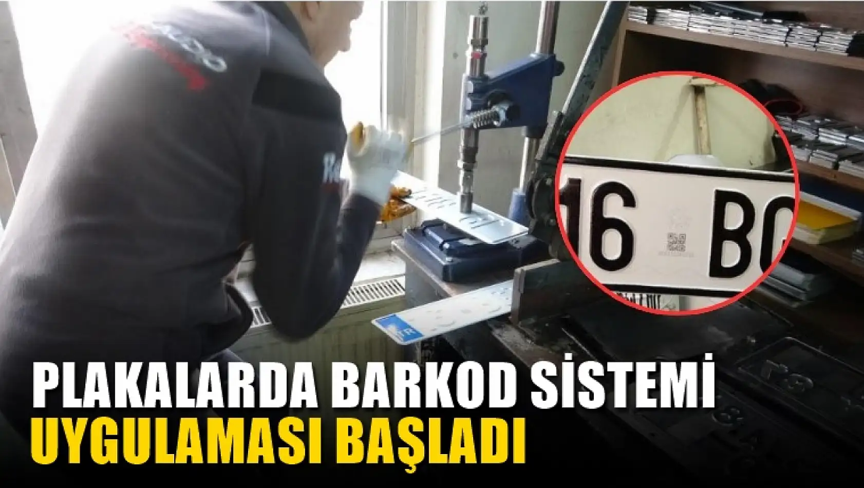 Plakalarda barkod sistemi uygulaması başladı