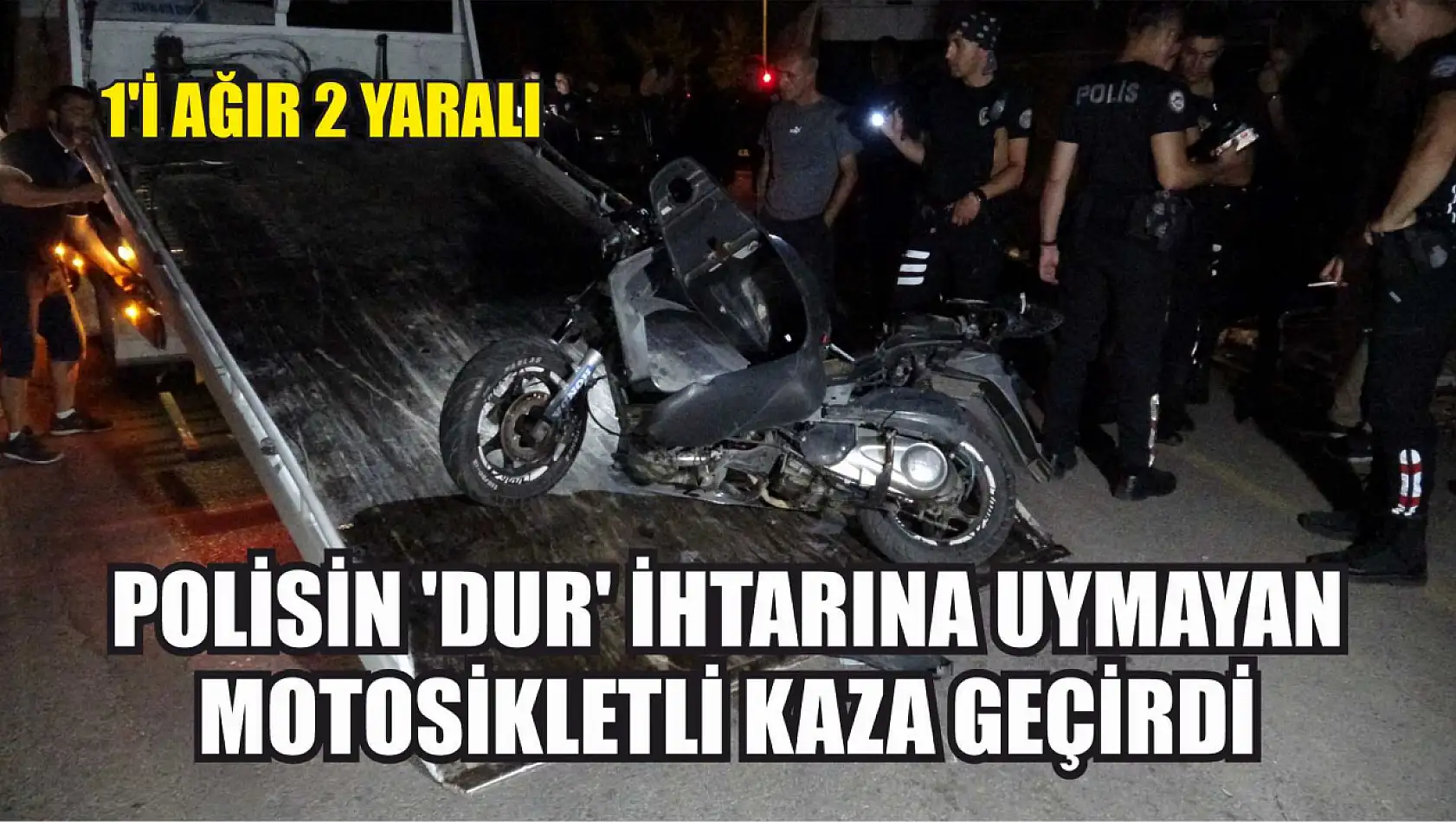 Polisin 'dur' ihtarına uymayan motosikletli kaza geçirdi: 1'i ağır 2 yaralı