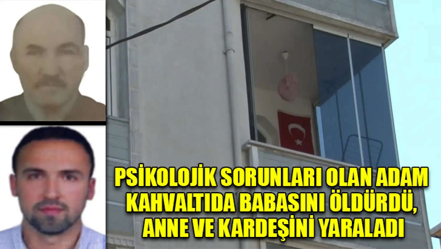 Psikolojik Sorunları Olan Adam Kahvaltıda Babasını Öldürdü, Anne Ve Kardeşini Yaraladı