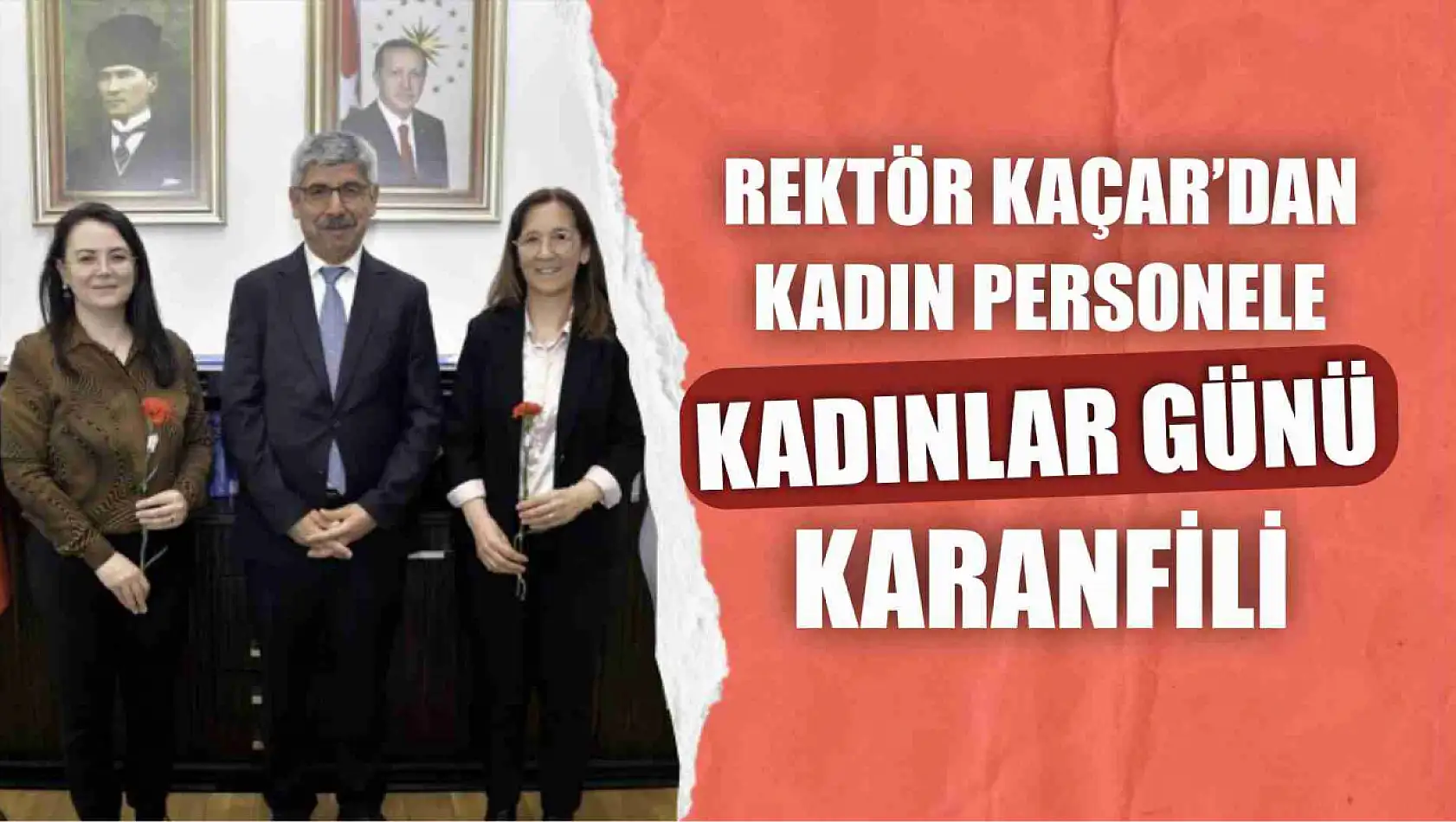 Rektör Kaçar'dan kadın personele Kadınlar Günü karanfili