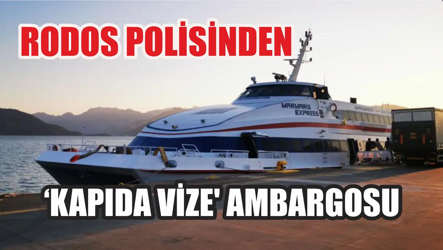 Rodos polisinden 'kapıda vize' ambargosu