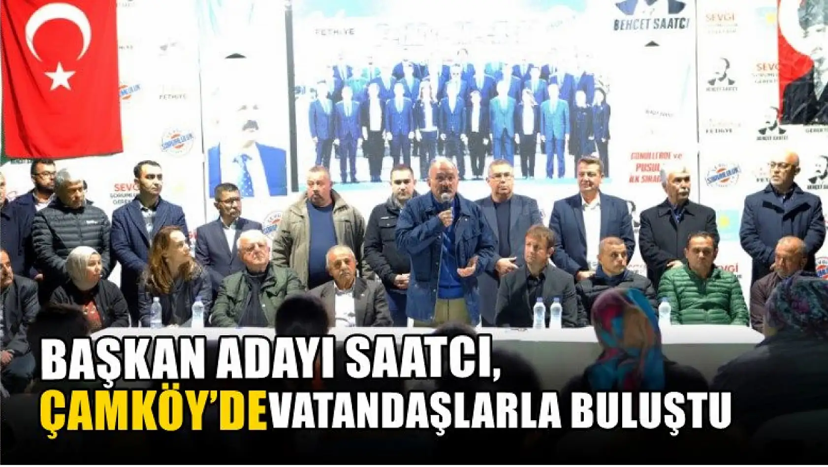 Saatcı, Çamköy'de vatandaşlarla buluştu 