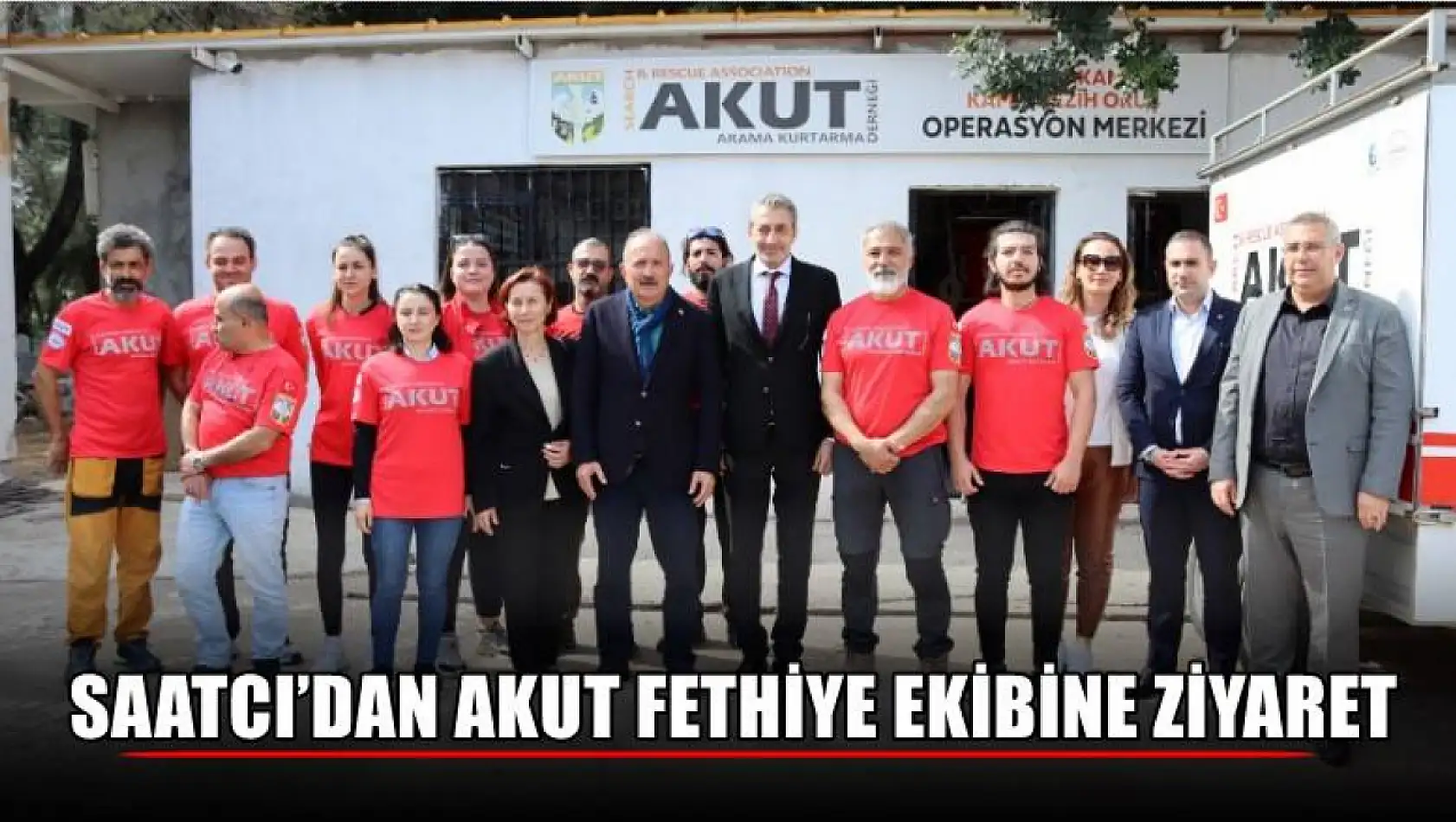 Saatcı'dan AKUT Fethiye Ekibine Ziyaret