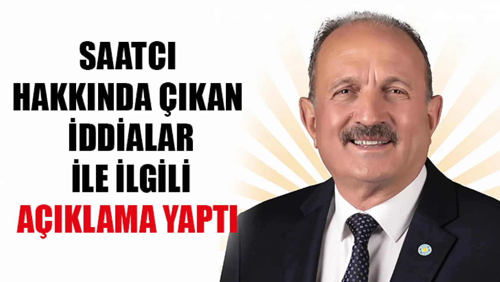 Saatcı, Hakkında Çıkan İddialar İle İlgili Açıklama Yaptı