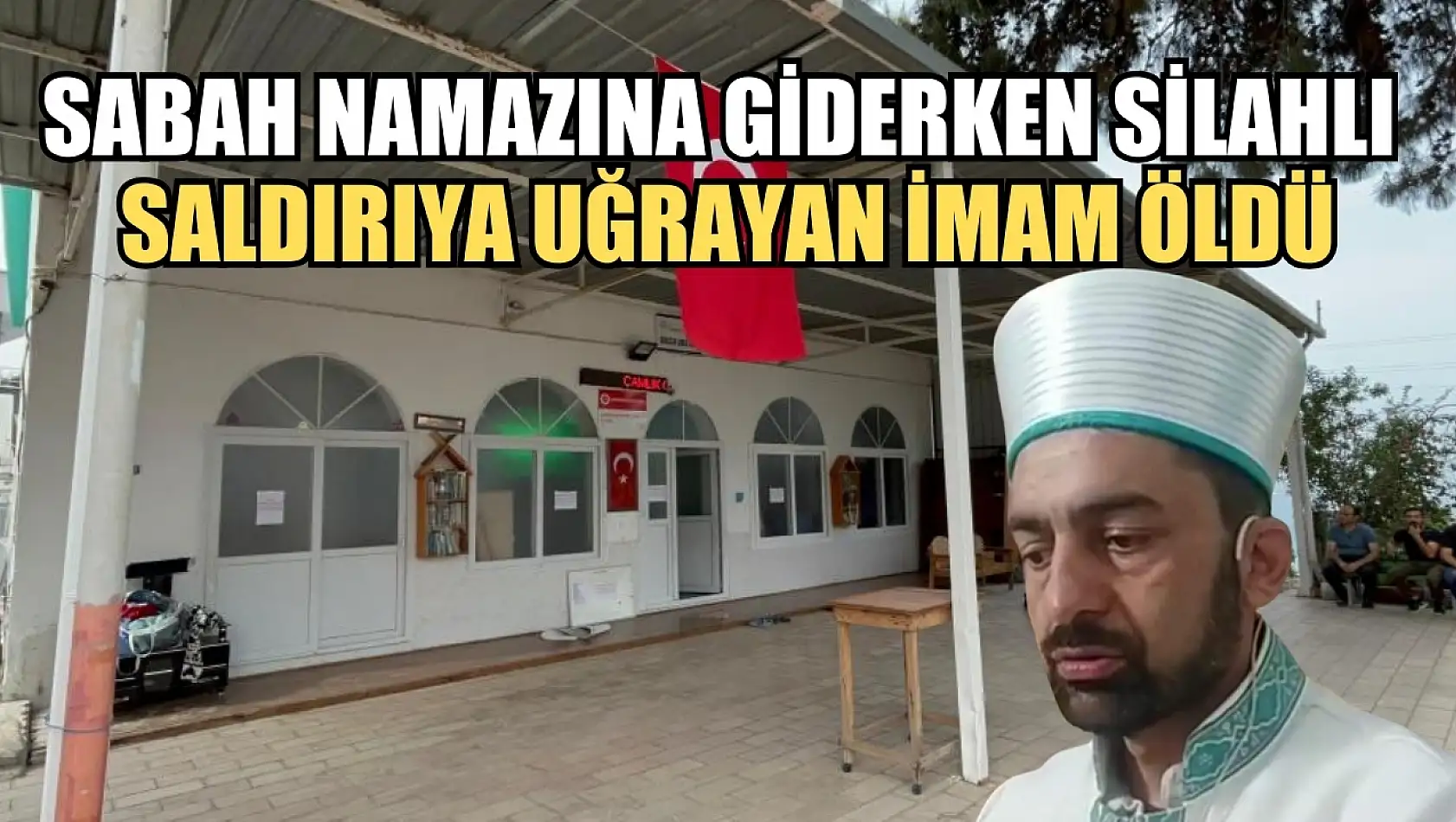 Sabah namazına giderken silahlı saldırıya uğrayan imam öldü