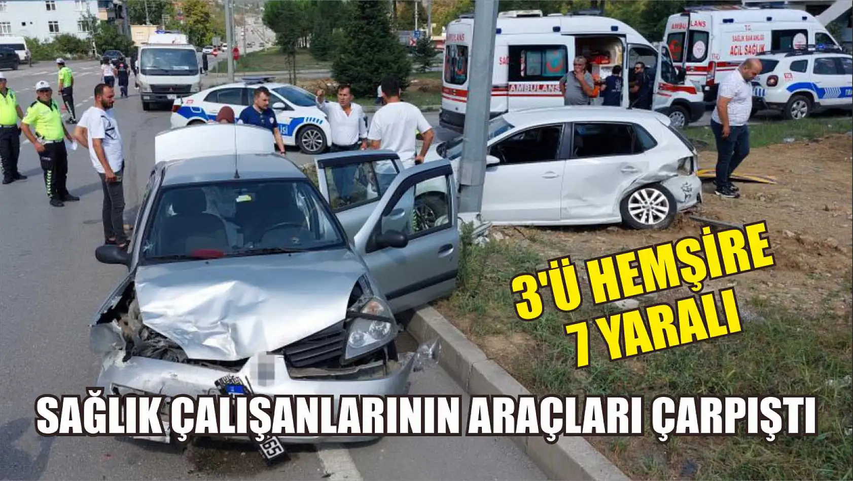 Sağlık çalışanlarının araçları çarpıştı: 3'ü hemşire 7 yaralı