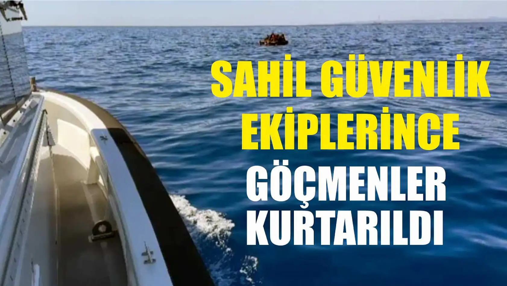 Sahil Güvenlik Ekiplerince Göçmenler Kurtarıldı