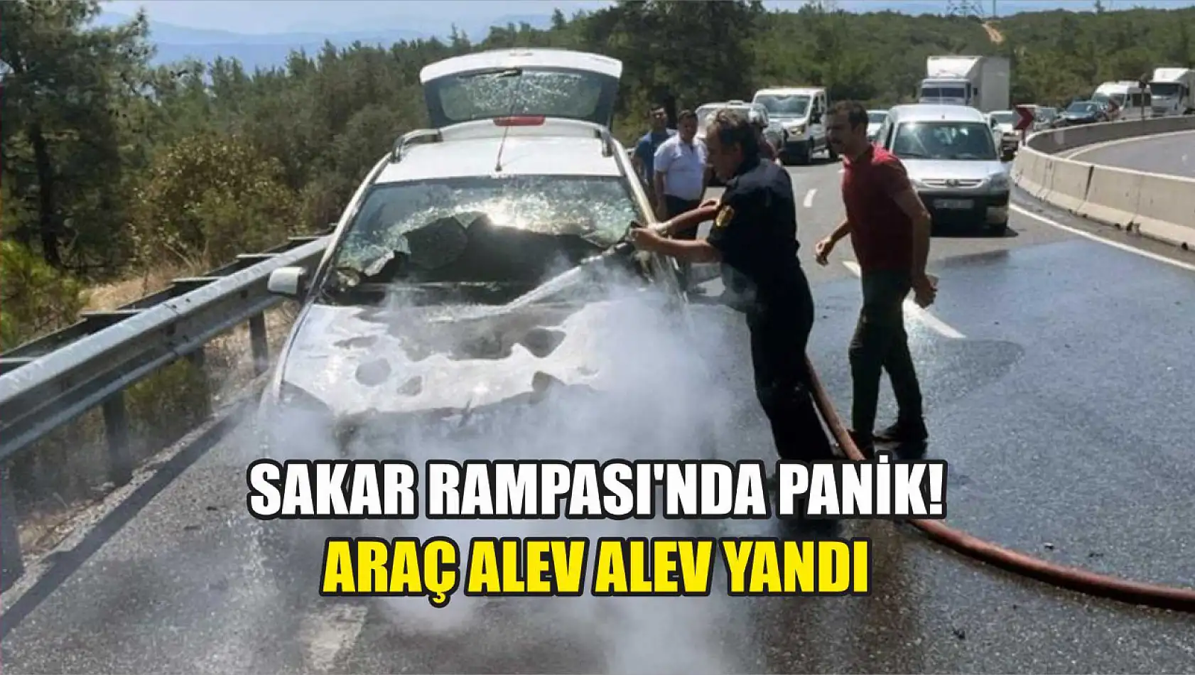 Sakar Rampası'nda Panik Araç Alev Alev Yandı