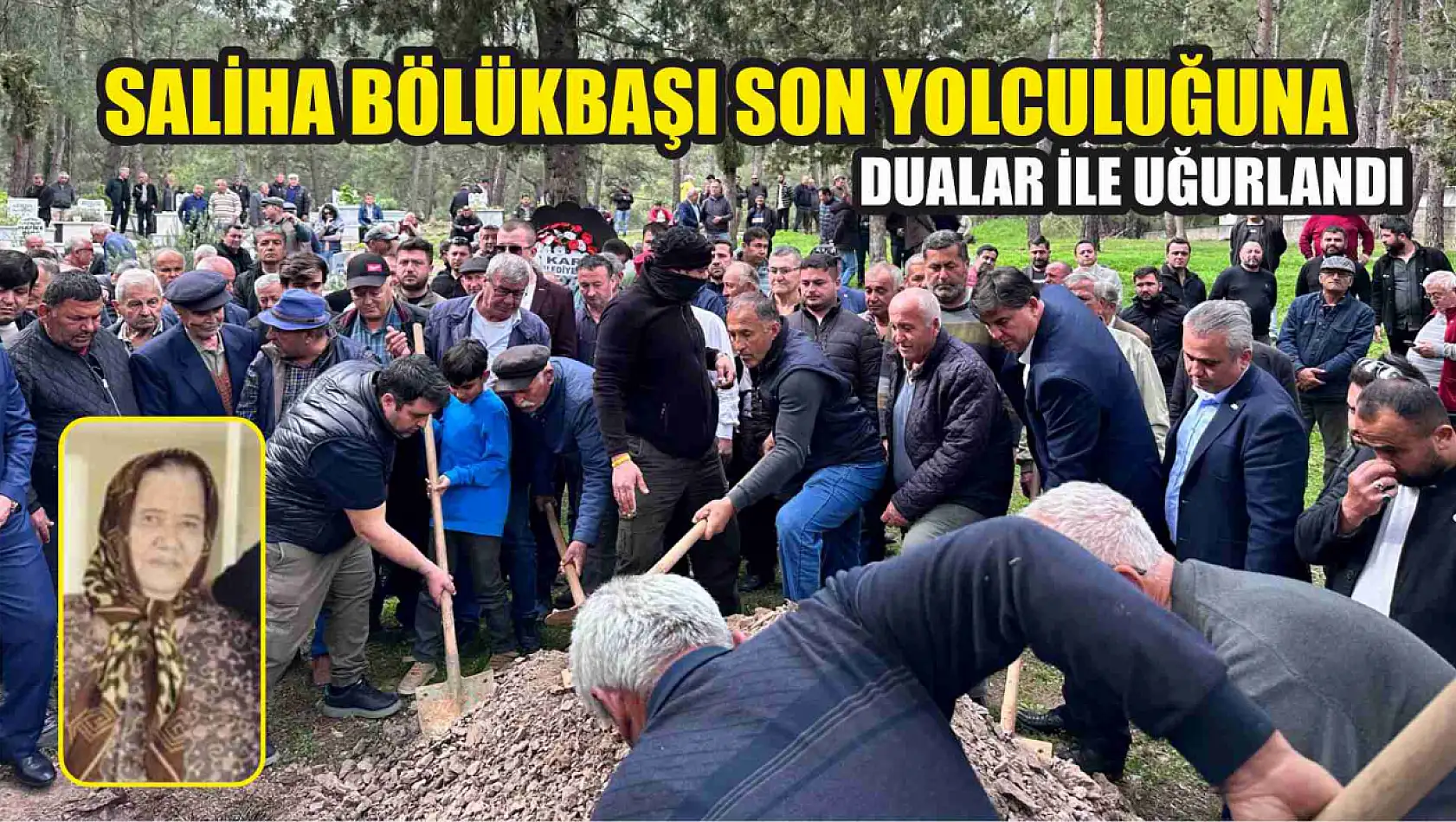 Saliha Bölükbaşı son yolculuğuna dualar ile uğurlandı