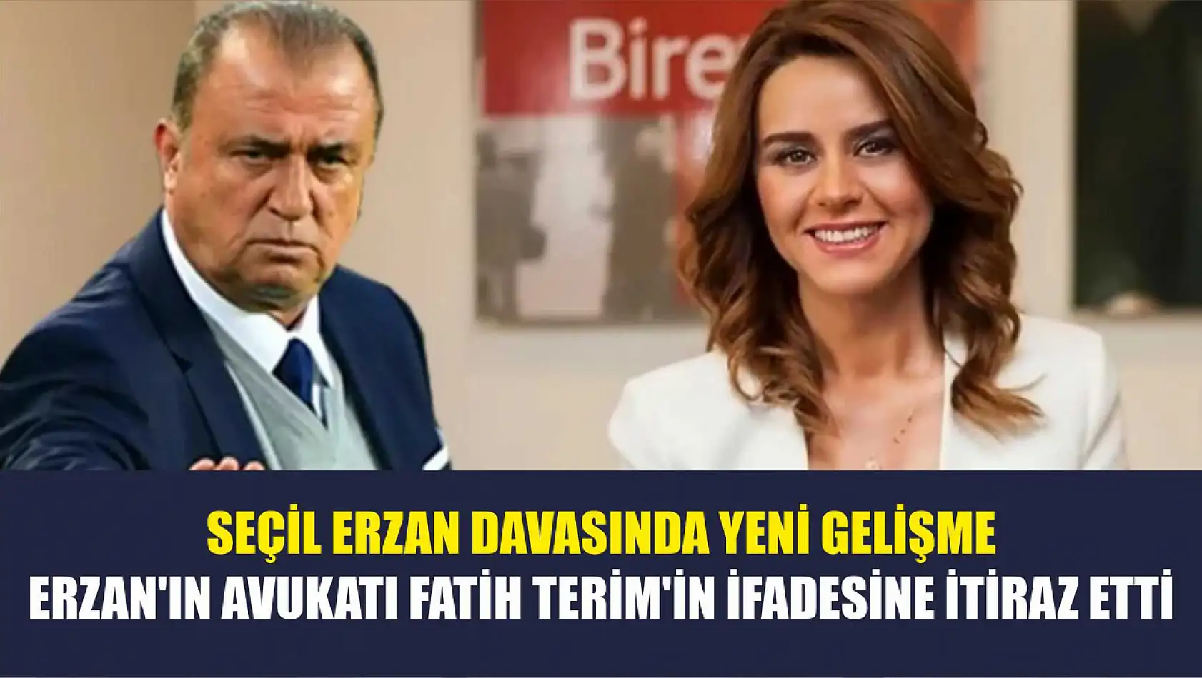 Seçil Erzan davasında yeni gelişme: Erzan'ın avukatı Fatih Terim'in ifadesine itiraz etti