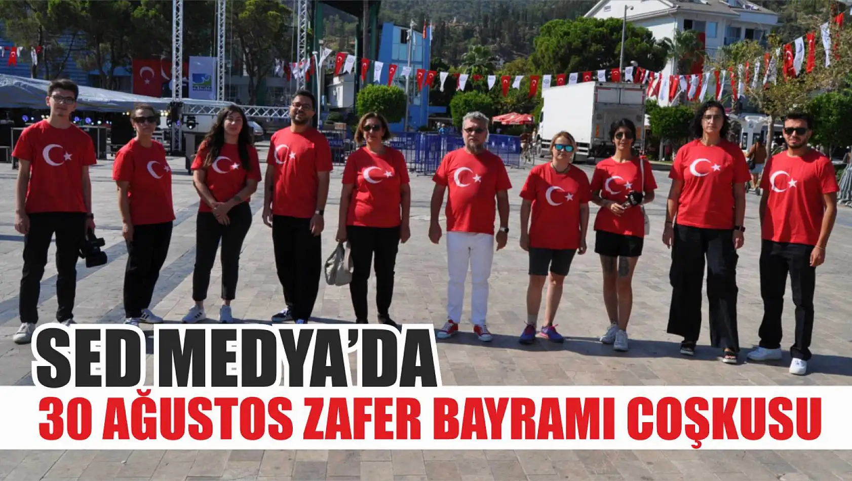 SED Medya'da 30 Ağustos Zafer Bayramı Coşkusu