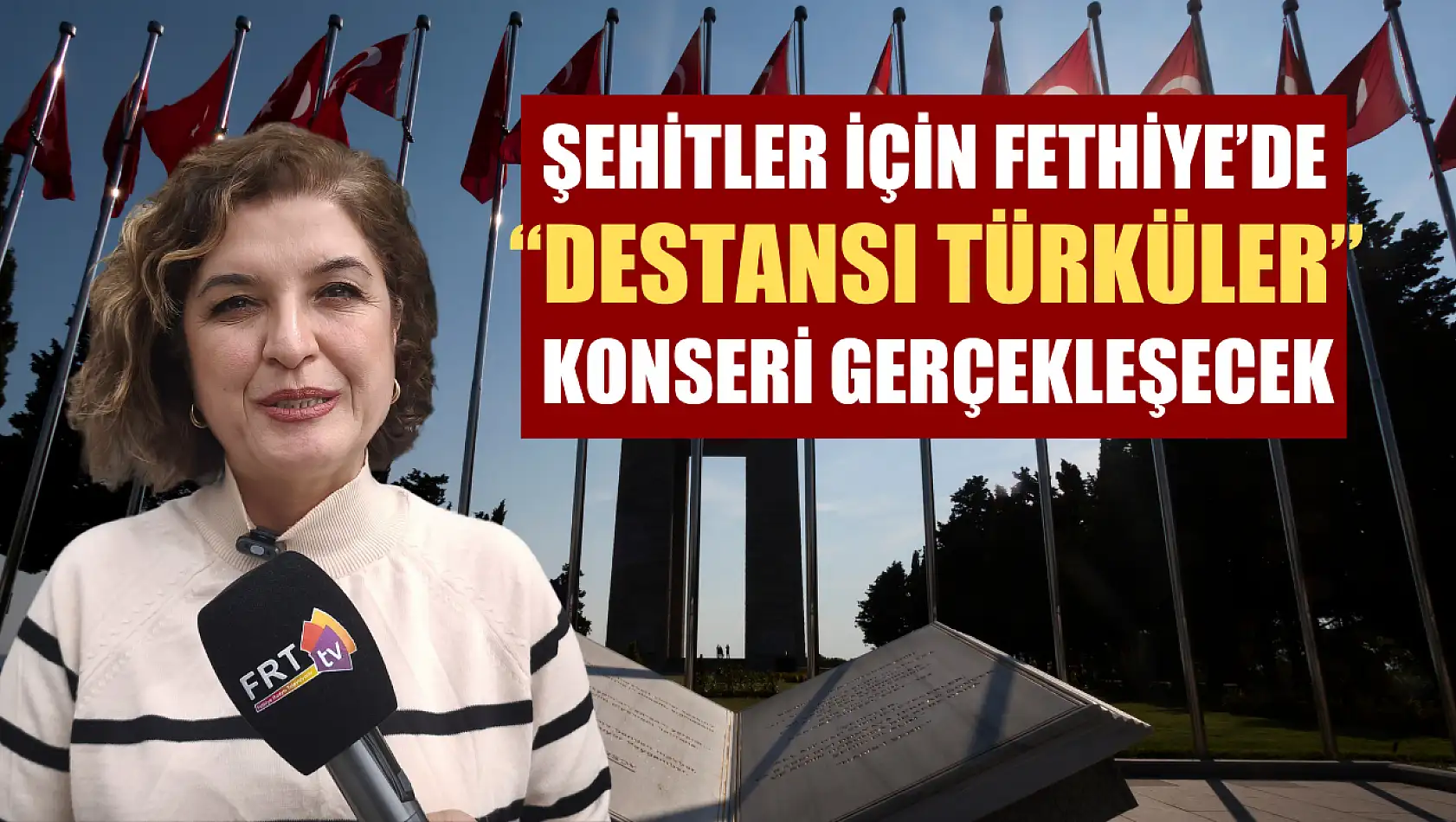 Şehitler için Fethiye'de 'Destansı Türküler' konseri gerçekleşecek