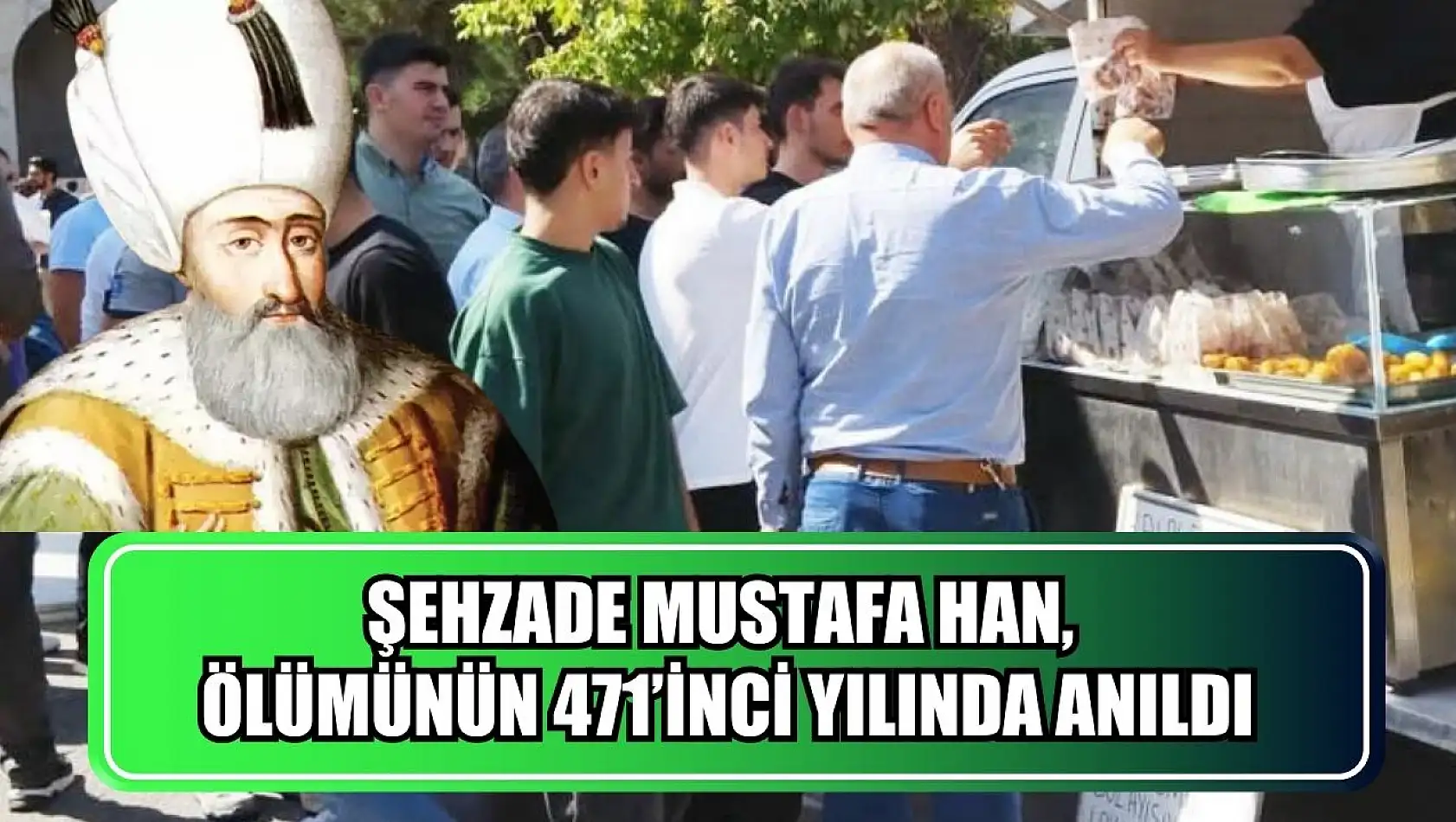 Şehzade Mustafa Han ölümünün 471'inci yılında anıldı