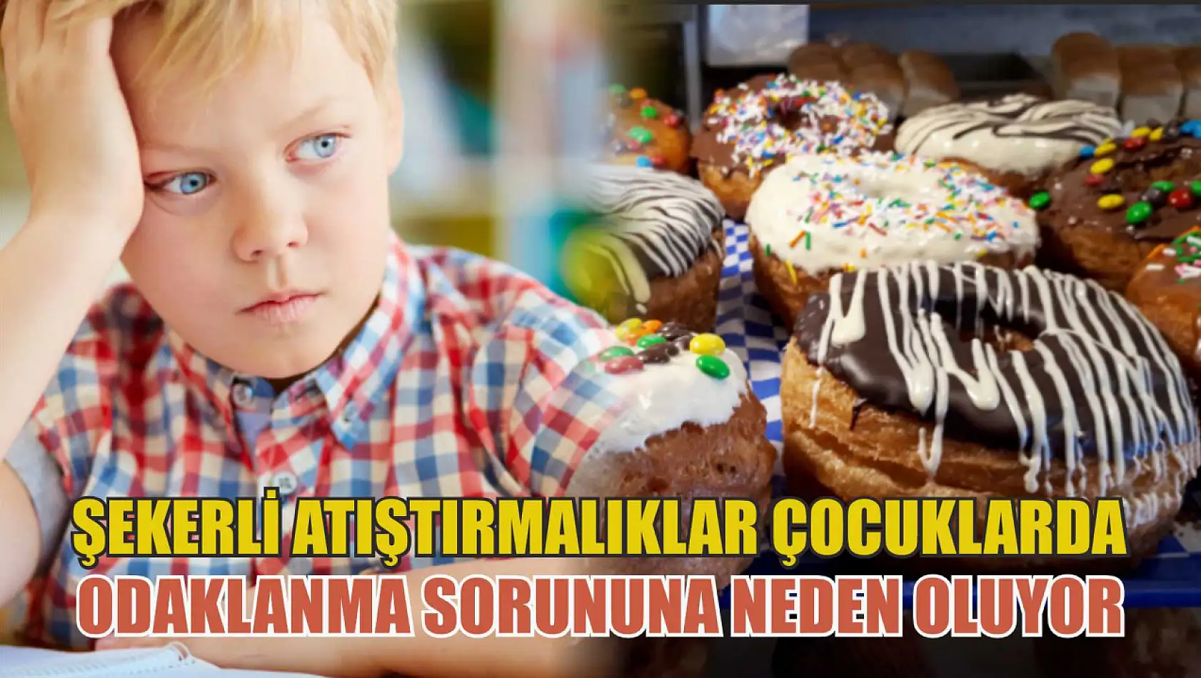 Şekerli atıştırmalıklar çocuklarda odaklanma sorununa neden oluyor