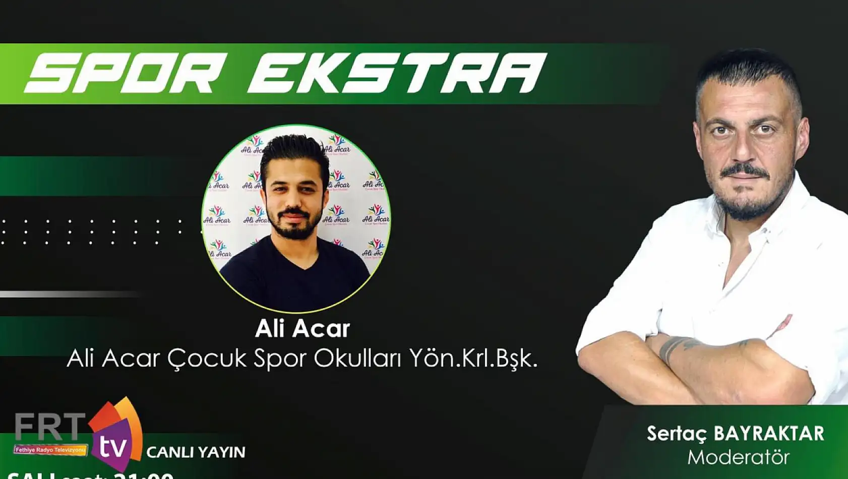 Sertaç Bayraktar ile Spor Ekstra'nın Bu Haftaki Konuğu Ali Acar