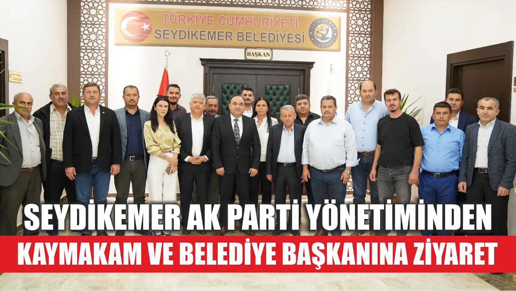 Seydikemer AK Parti Yönetiminden Kaymakam ve Belediye Başkanına Ziyaret