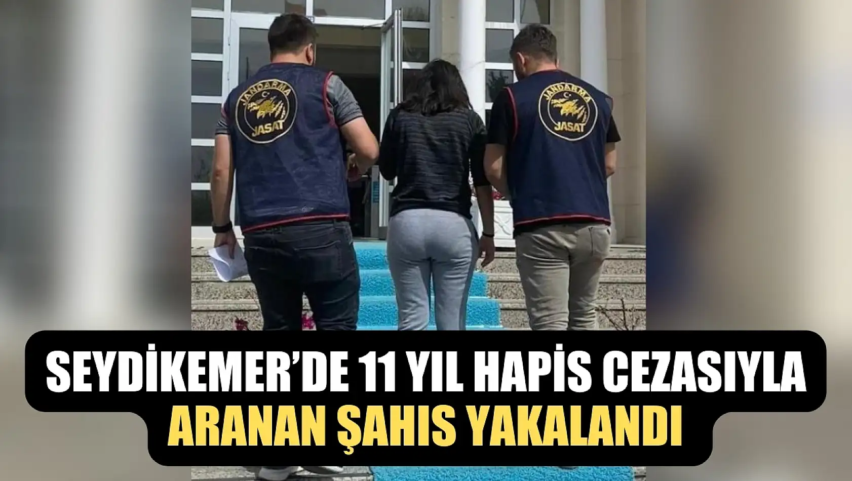 Seydikemer'de 11 yıl hapis cezası ile aranan şahıs yakalandı