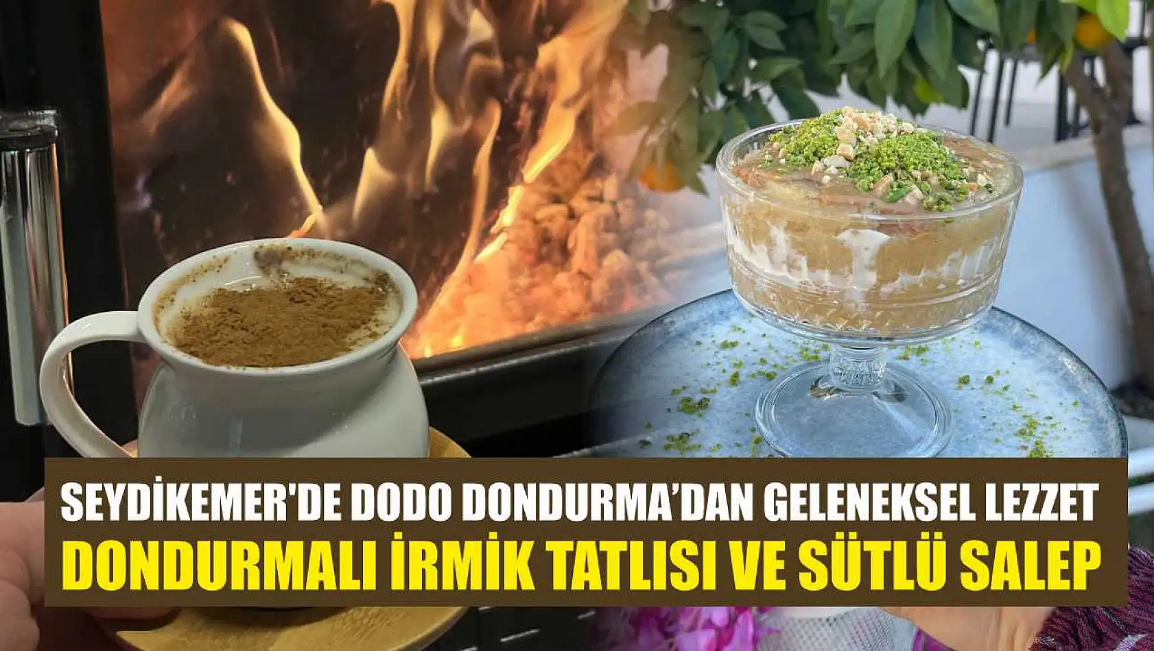 Seydikemer'de Dodo Dondurma'dan geleneksel lezzet: Dondurmalı irmik tatlısı ve sütlü salep