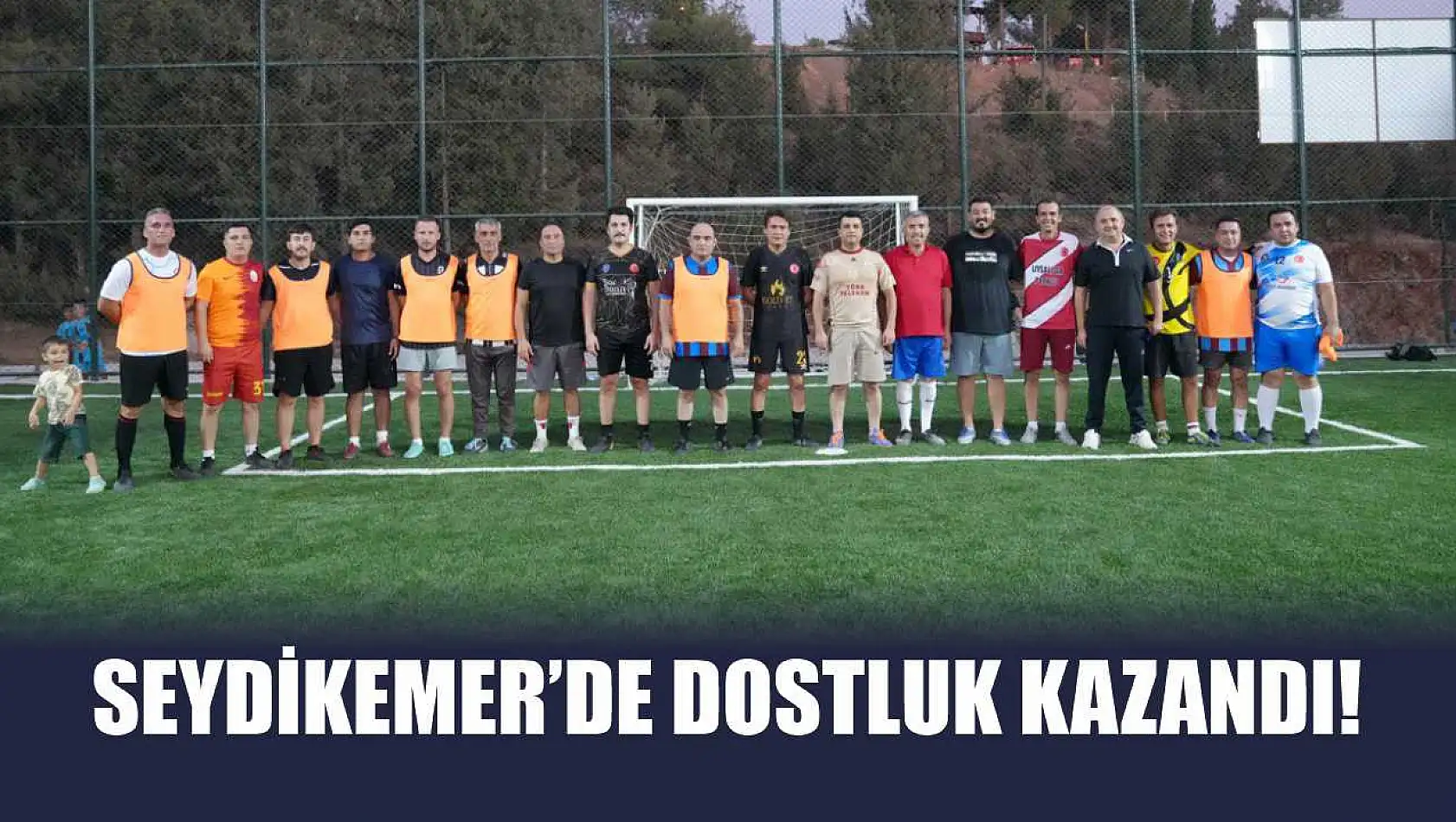 Seydikemer'de Dostluk Kazandı!