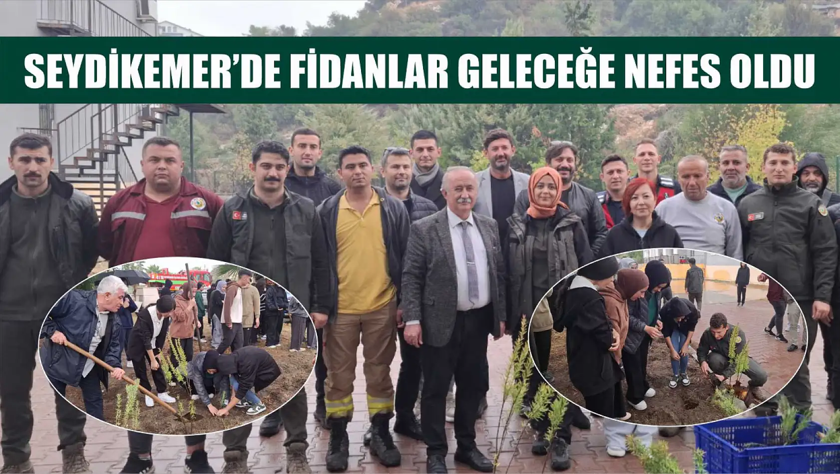 Seydikemer'de Fidanlar Geleceğe Nefes Oldu