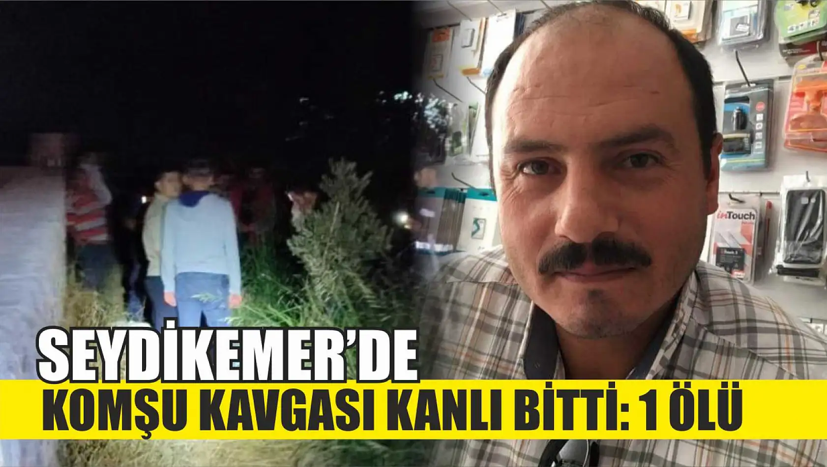 Seydikemer'de komşu kavgası kanlı bitti: 1 ölü