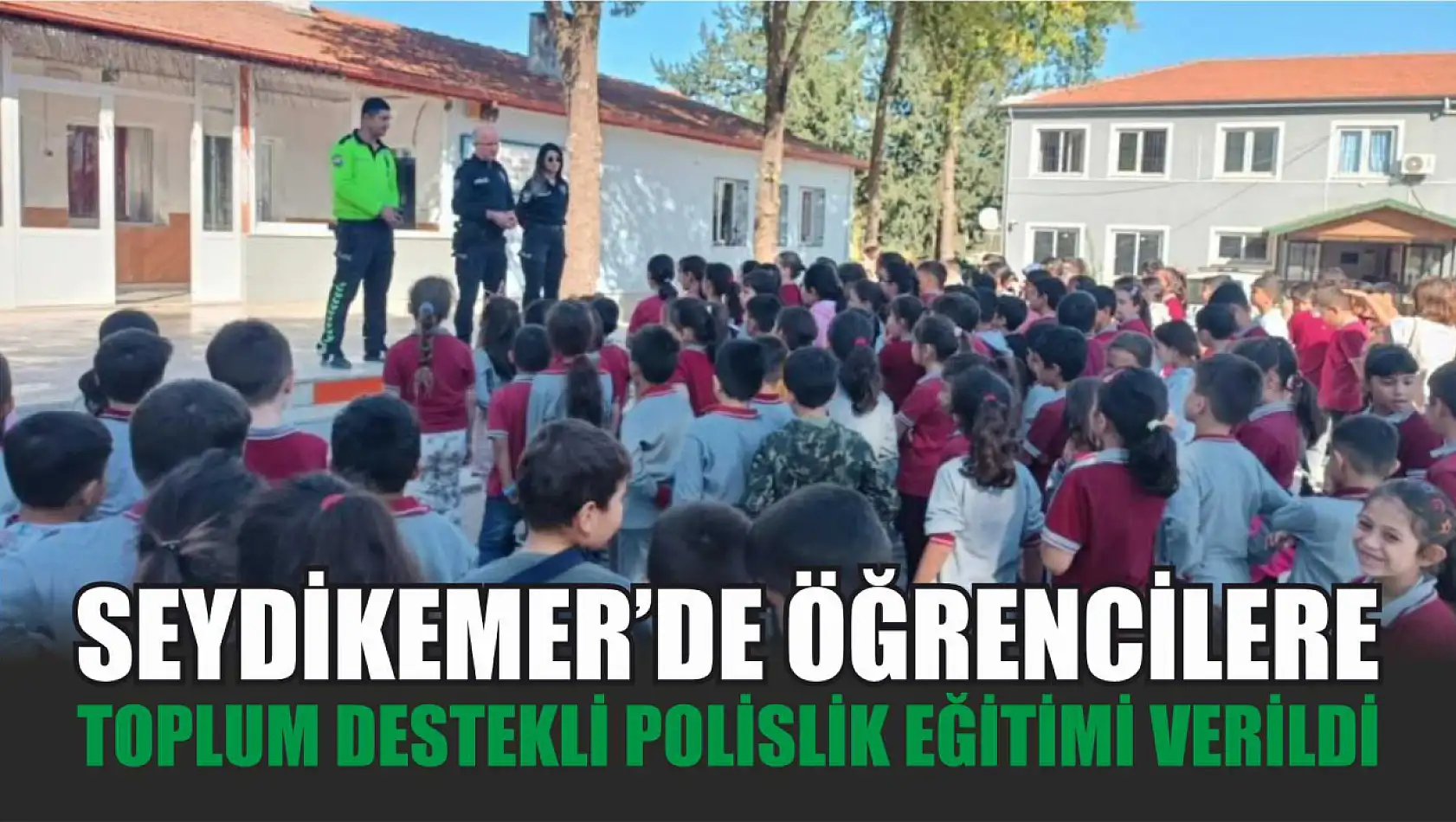 Seydikemer'de öğrencilere toplum destekli polislik eğitimi verildi