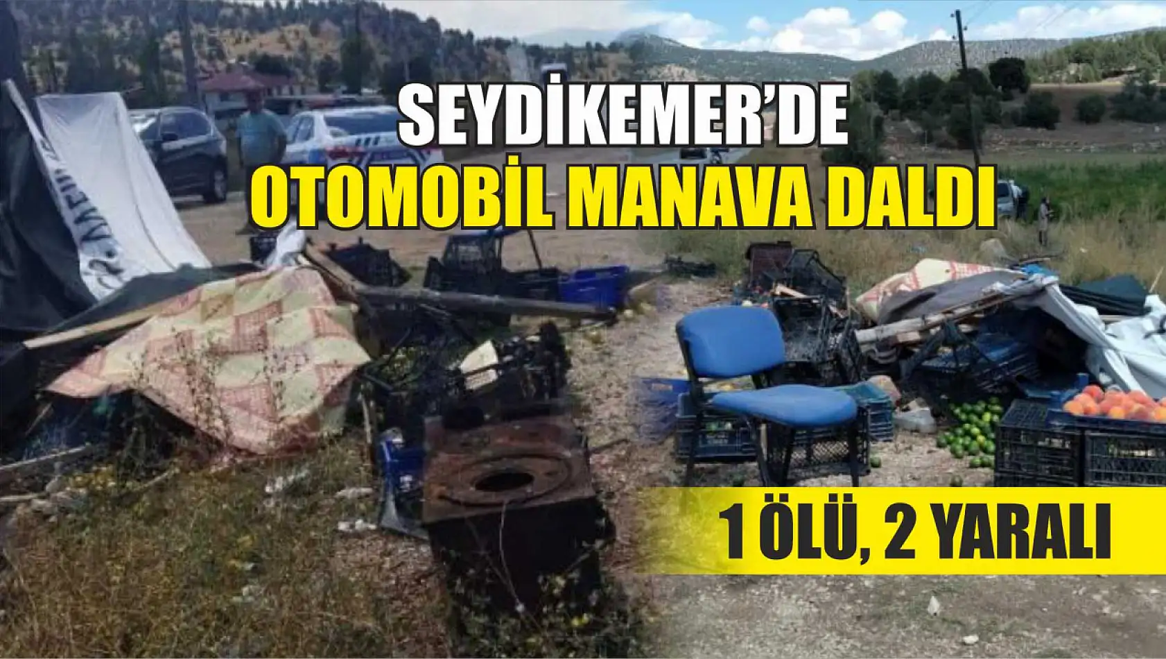 Seydikemer'de otomobil manava daldı: 1 ölü, 2 yaralı