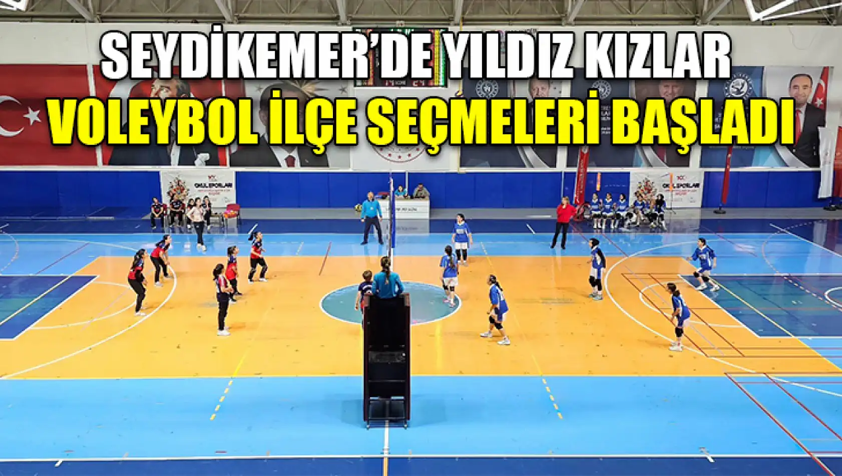 Seydikemer'de yıldız kızlar voleybol ilçe seçmeleri başladı