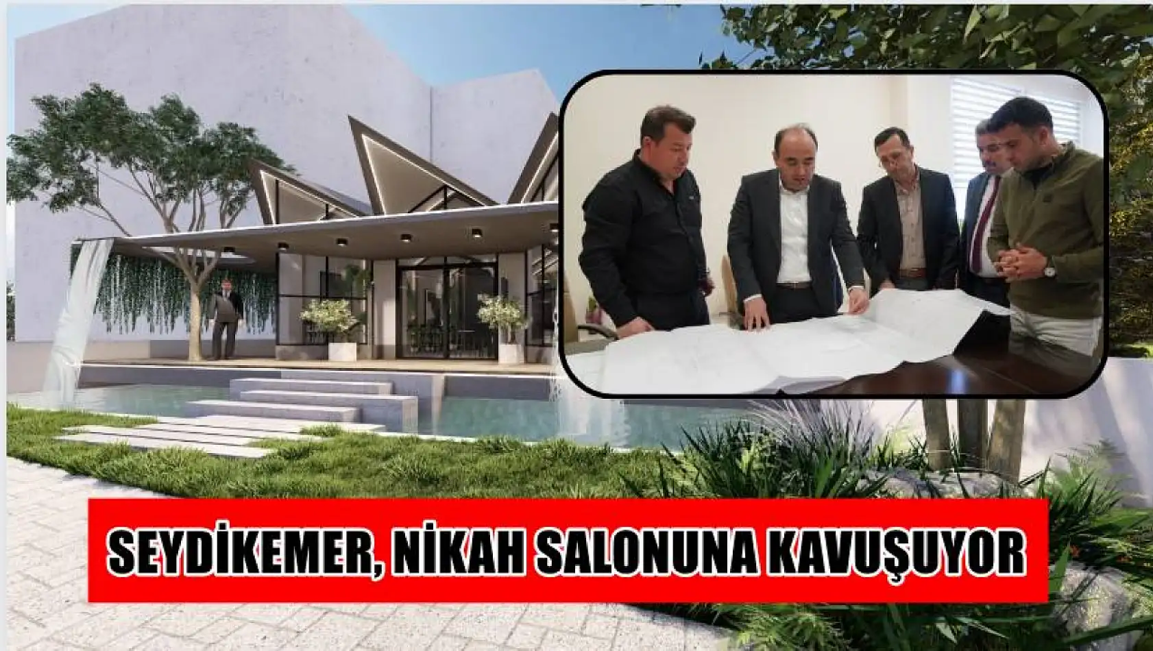 Seydikemer, Nikah Salonuna Kavuşuyor