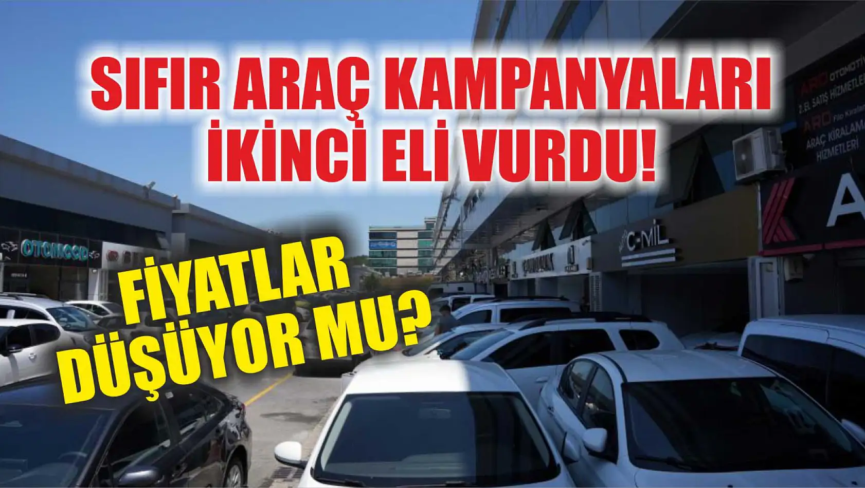 Sıfır Araç Kampanyaları İkinci Eli Vurdu! Fiyatlar Düşüyor mu?