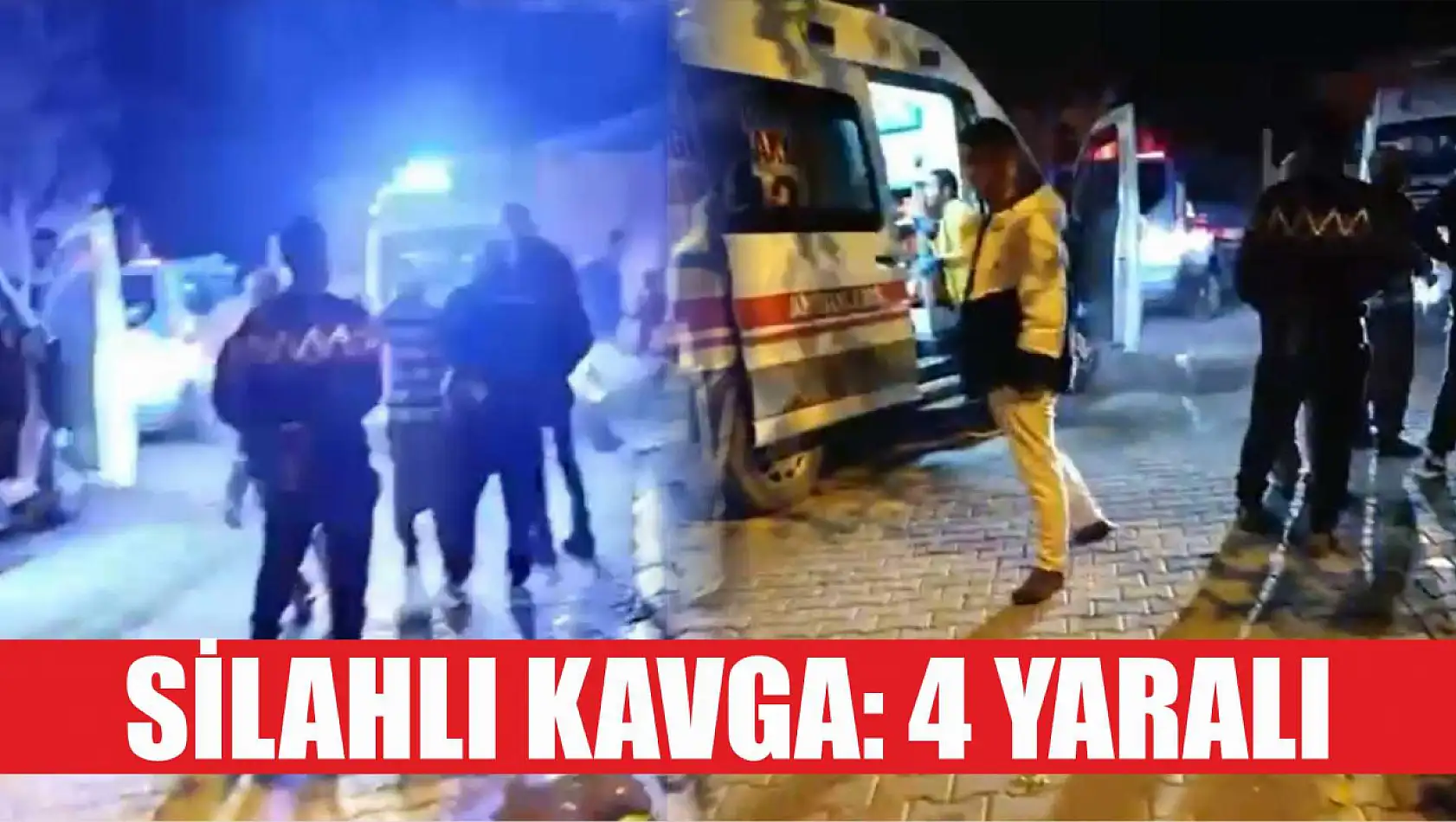 Silahlı kavga: 4 yaralı