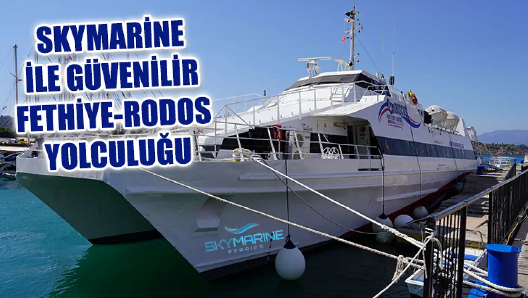 Skymarine İle Güvenilir Fethiye-Rodos Yolculuğu