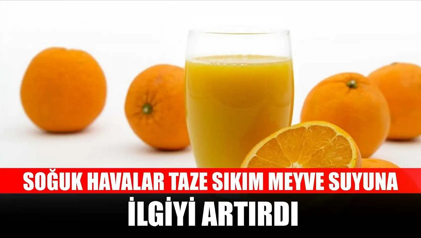 Soğuk havalar taze sıkım meyve suyuna ilgiyi artırdı