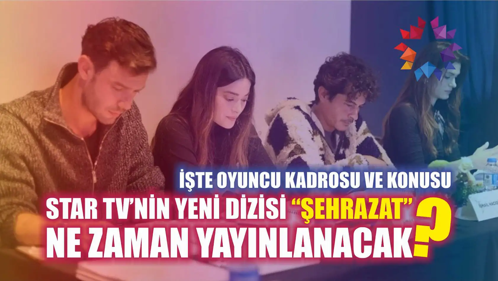 Star TV'nin Yeni Dizisi 'Şehrazat' Ne Zaman Yayınlanacak? İşte Oyuncu Kadrosu ve Konusu