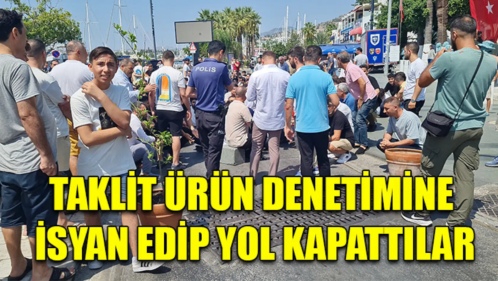 Taklit Ürün Denetimine İsyan Edip Yol Kapattılar