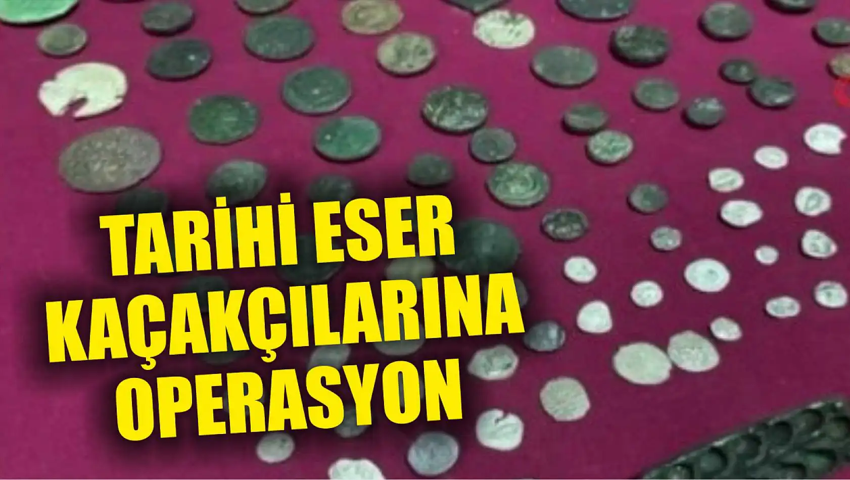 Tarihi eser kaçakçılarına operasyon