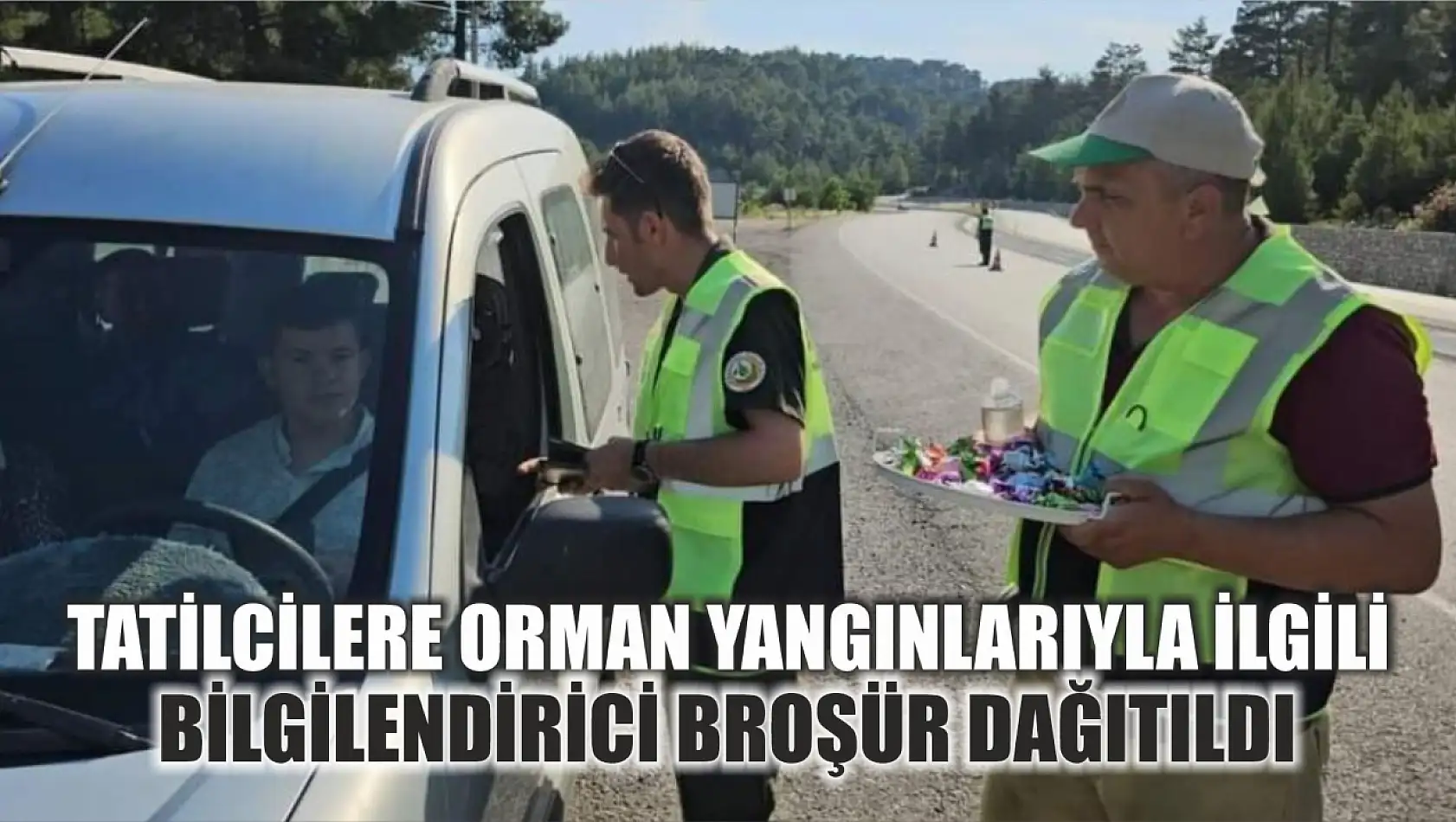 Tatilcilere orman yangınlarıyla ilgili bilgilendirici broşür dağıtıldı