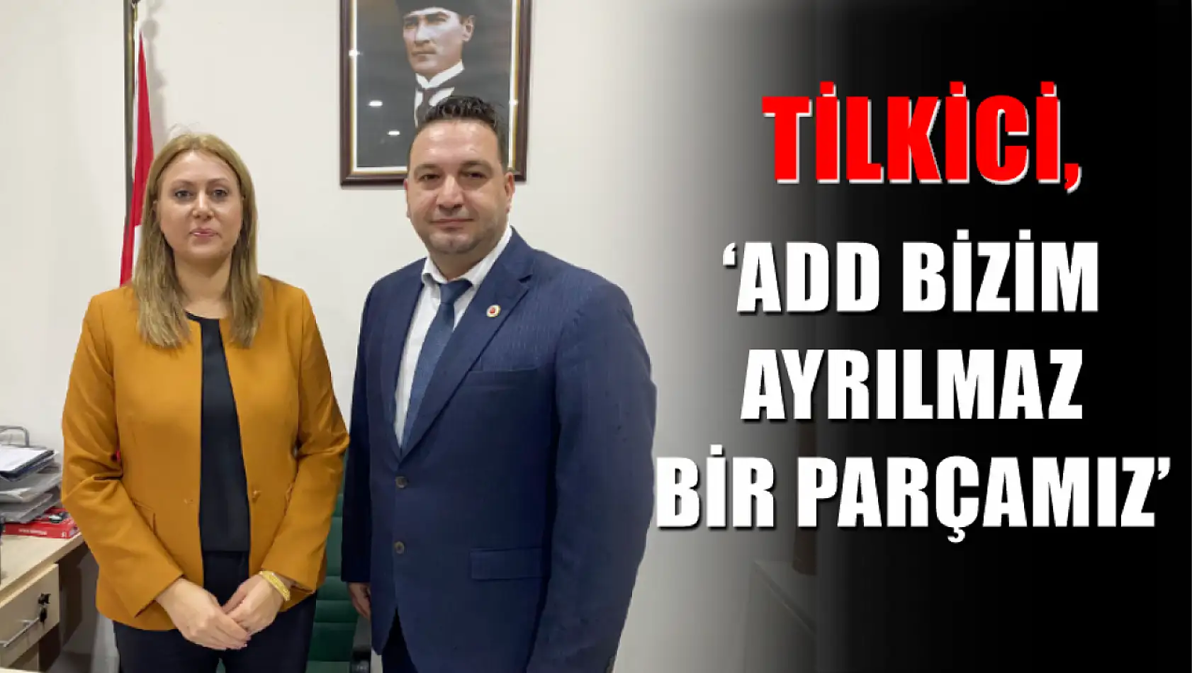 Tilkici, 'ADD Bizim Ayrılmaz Bir Parçamız'