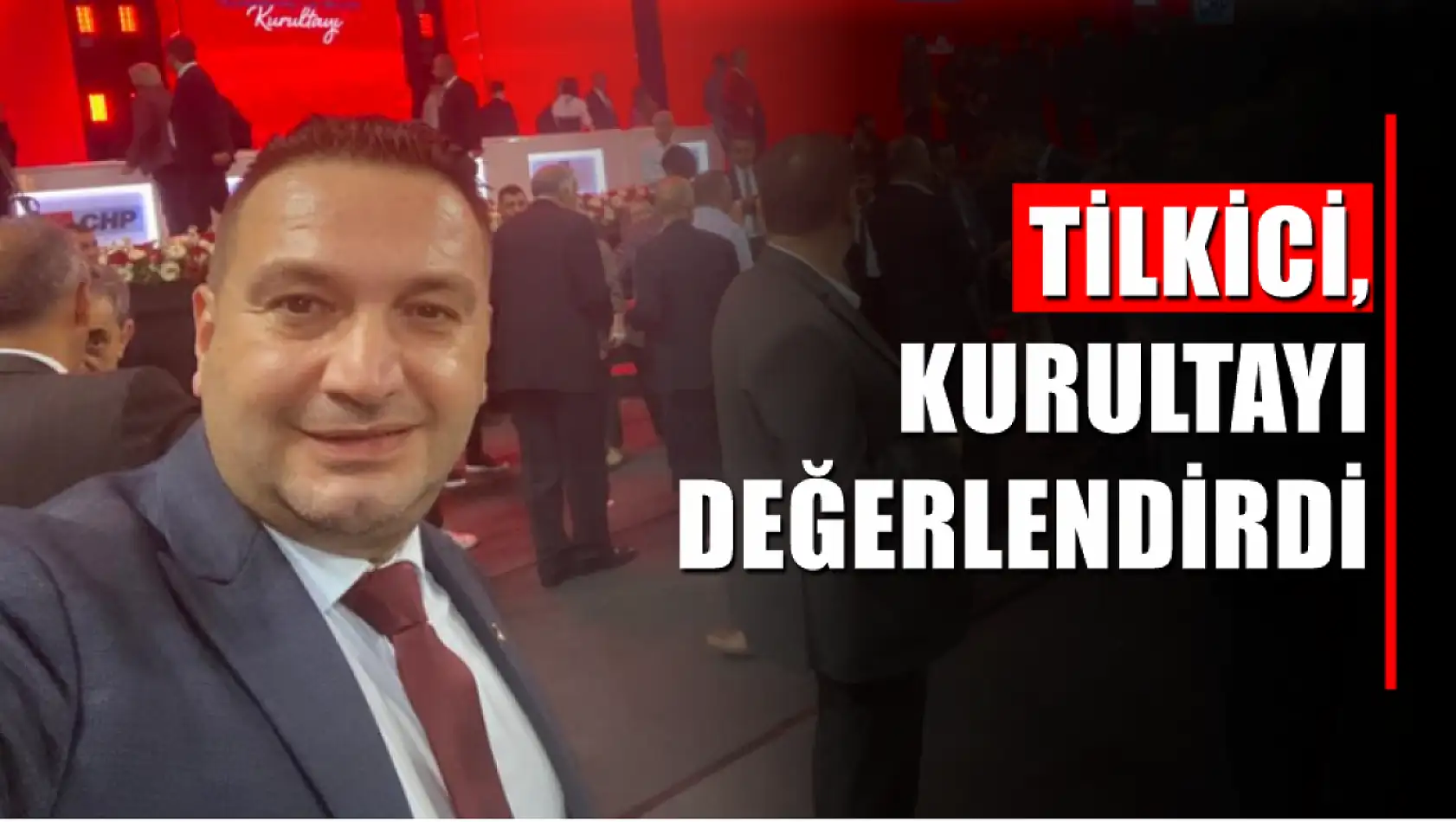 Tilkici, Kurultayı Değerlendirdi 