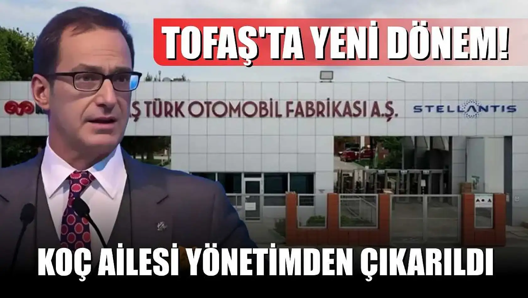 Tofaş'ta yeni dönem! Koç Ailesi yönetimden çıkarıldı