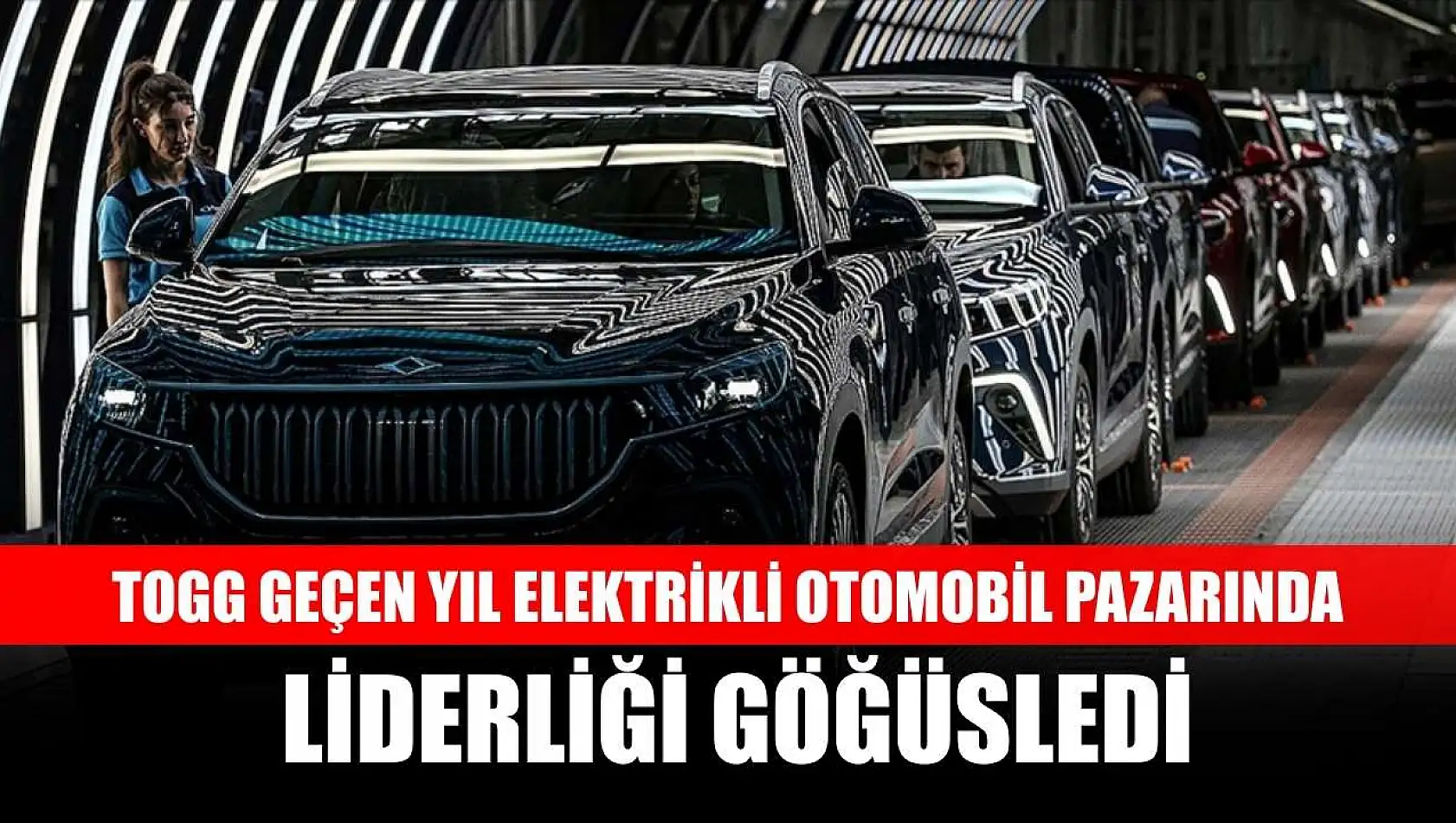 Togg geçen yıl elektrikli otomobil pazarında liderliği göğüsledi