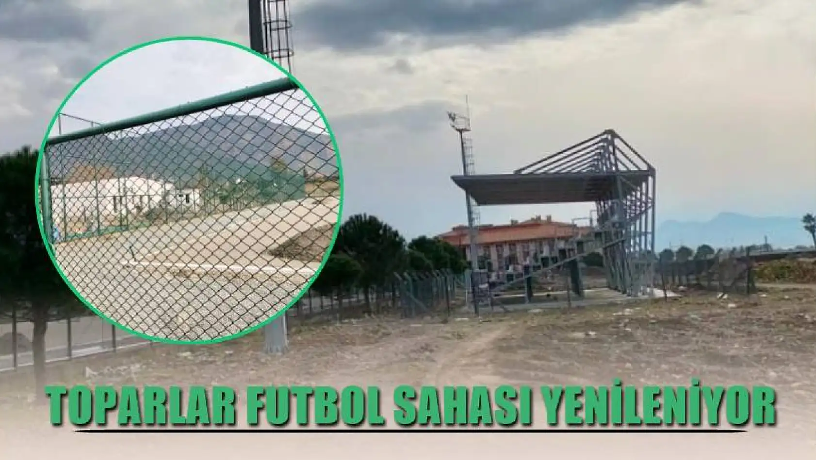 Toparlar futbol sahası Yenileniyor